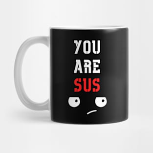 You Are Sus - Disapproval Eyes Squint Mug